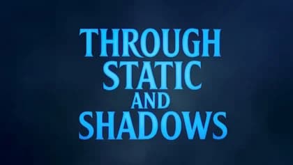 Introducing New Series 'Through Static And Shadows': Where The Supernatural Meets Heavy Metal And Horror