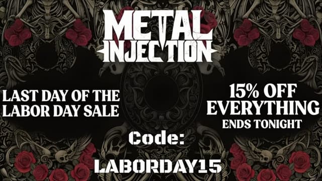 Last Day to Score 15% Off EVERYTHING in the Metal Injection Store For Labor Day