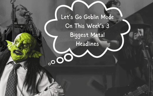 MONDAYSUCKS With JOHN GOBLIKON: Let’s Go Goblin Mode On This Week’s 3 Biggest Metal Headlines