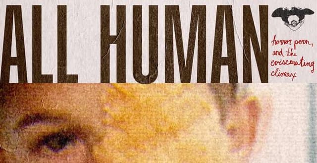 All Human return with first album in 10 years, 'Horror Porn, and the Eviscerating Climax'