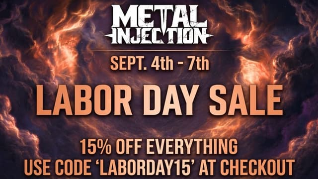 EVERYTHING is 15% Off In the Metal Injection Store This Labor Day Weekend