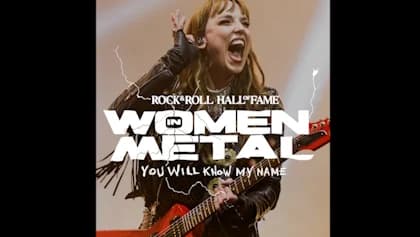 ROCK ROLL HALL OF FAME To Open 'Women In Metal: You Will Know My Name' Exhibit Featurette