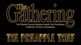 The Gathering, The Pineapple Thief