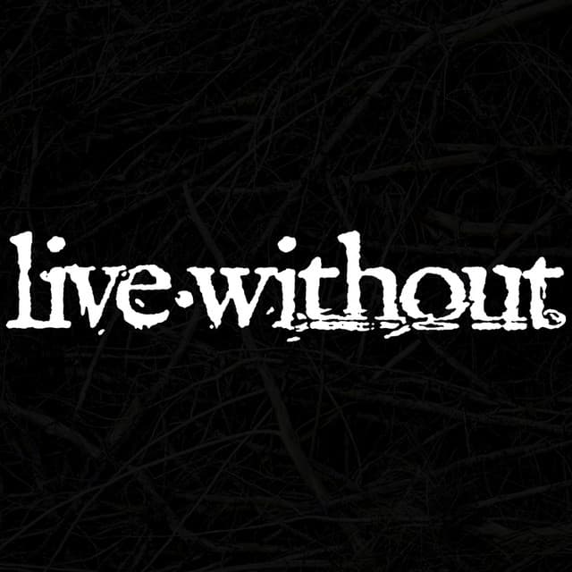 Live Without