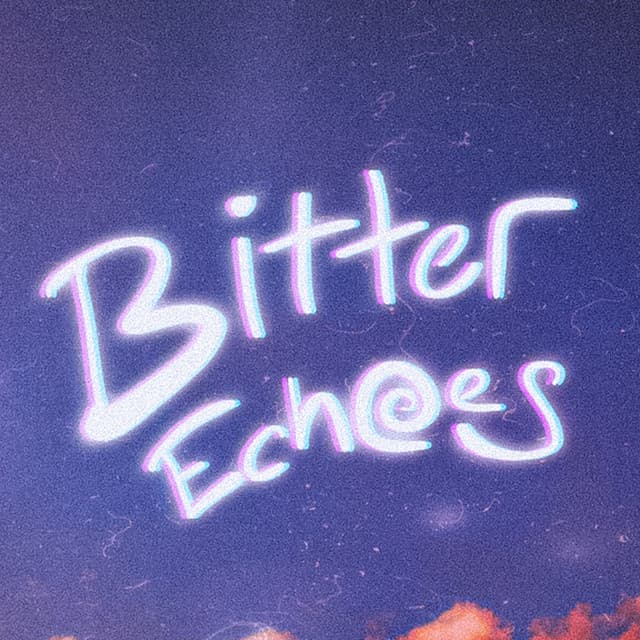 Bitter Echoes
